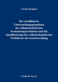 Vorderes Coverbild Der modifizierte Untersuchungsgrundsatz im vollautomatisierten Festsetzungsverfahren und die Qualifizierung des vollautomatisierten Verfahrens als Gesetzesvollzug