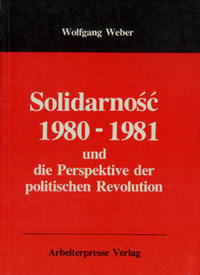 Vorderes Coverbild Solidarnosc 1980-81 und die Perspektive der politischen Revolution