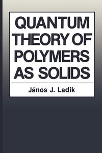 Vorderes Coverbild Quantum Theory of Polymers as Solids
