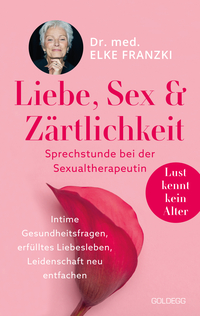 Vorderes Coverbild Liebe, Sex & Zärtlichkeit - Sprechstunde bei der Sexualtherapeutin
