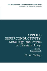 Vorderes Coverbild Applied Superconductivity, Metallurgy, and Physics of Titanium Alloys