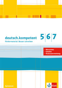 Vorderes Coverbild deutsch.kompetent 5/6/7. Fördermaterial: Besser schreiben