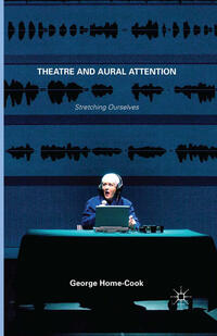 Vorderes Coverbild Theatre and Aural Attention