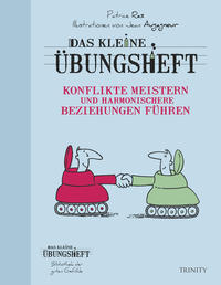 Vorderes Coverbild Das kleine Übungsheft - Konflikte meistern und harmonischere Beziehungen führen
