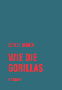 Vorderes Coverbild Wie die Gorillas