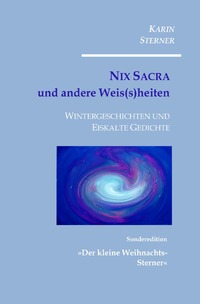 Vorderes Coverbild Nix Sacra und andere Weis(s)heiten. Wintergeschichten und Eiskalte Gedichte