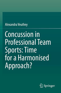 Vorderes Coverbild Concussion in Professional Team Sports: Time for a Harmonised Approach?