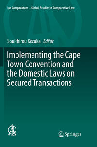Vorderes Coverbild Implementing the Cape Town Convention and the Domestic Laws on Secured Transactions