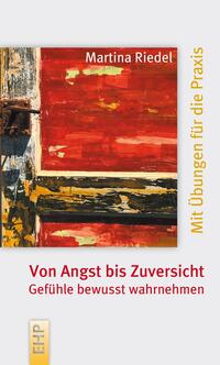 Vorderes Coverbild Von Angst bis Zuversicht: Gefühle bewusst wahrnehmen