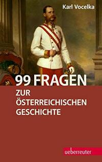 Vorderes Coverbild 99 Fragen zur österreichischen Geschichte