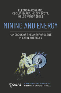 Vorderes Coverbild Mining and Energy – Handbook of the Anthropocene in Latin America V