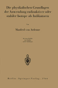 Vorderes Coverbild Die physikalischen Grundlagen der Anwendung radioaktiver oder stabiler Isotope als Indikatoren