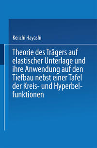 Vorderes Coverbild Theorie des Trägers auf elastischer Unterlage und ihre Anwendung auf den Tiefbau nebst einer Tafel der Kreis- und Hyperbelfunktionen