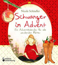 Vorderes Coverbild Schwanger im Advent - Ein Adventskalender für alle werdenden Mütter