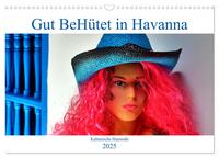 Vorderes Coverbild Gut BeHütet in Havanna - Kubanische Hutmode (Wandkalender 2025 DIN A3 quer), CALVENDO Monatskalender