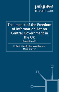 Vorderes Coverbild The Impact of the Freedom of Information Act on Central Government in the UK
