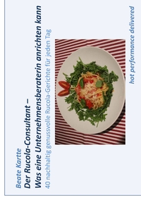 Vorderes Coverbild Der Rucola-Consultant - Was eine Unternehmensberaterin anrichten kann