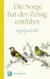 Vorderes Coverbild Die Sorge hat der Zeisig entführt