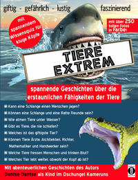 Vorderes Coverbild Tiere extrem – spannende Geschichten über die erstaunlichen Fähigkeiten der Tiere