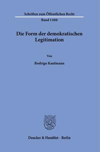 Vorderes Coverbild Die Form der demokratischen Legitimation.