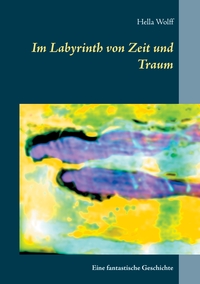 Vorderes Coverbild Im Labyrinth von Zeit und Traum