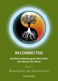 Vorderes Coverbild RECONNECTED - Die Rückverbindung des Menschen zum Wesen der Natur
