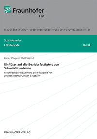 Vorderes Coverbild Einflüsse auf die Betriebsfestigkeit von Schmiedebauteilen