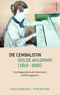 Vorderes Coverbild Die Cembalistin Isolde Ahlgrimm (1914-1995)