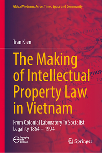 Vorderes Coverbild The Making of Intellectual Property Law in Vietnam