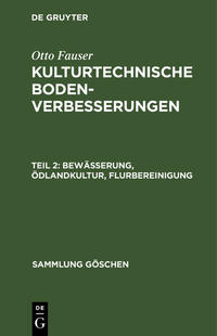 Vorderes Coverbild Otto Fauser: Kulturtechnische Bodenverbesserungen / Bewässerung, Ödlandkultur, Flurbereinigung