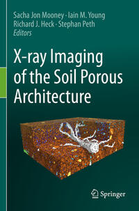 Vorderes Coverbild X-ray Imaging of the Soil Porous Architecture
