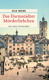 Vorderes Coverbild Das Darmstädter Mörderliebchen