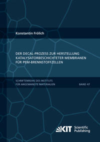 Vorderes Coverbild Der Decal-Prozess zur Herstellung katalysatorbeschichteter Membranen für PEM-Brennstoffzellen