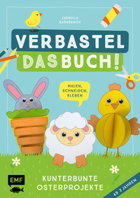 Vorderes Coverbild Verbastel das Buch! Kunterbunte Osterprojekte (ab 3 Jahren)