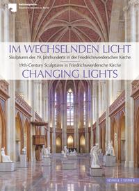 Vorderes Coverbild Im wechselnden Licht. Skulpturen des 19. Jahrhunderts in der Friedrichswerderschen Kirche