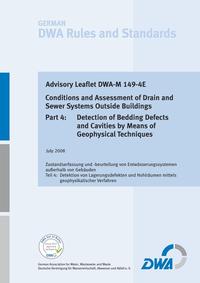 Vorderes Coverbild Advisory Leaflet DWA-M 149-4E Conditions and Assessment of Drain and Sewer Systems Outside Buildings - Part 4: Detection of Bedding Defects and Cavities by Means of Geographical Techniques
