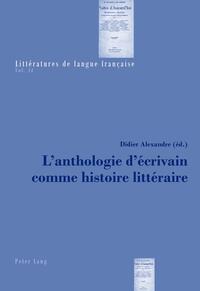 Vorderes Coverbild L’anthologie d’écrivain comme histoire littéraire