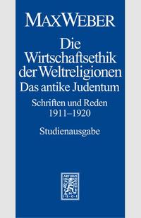 Vorderes Coverbild Max Weber Gesamtausgabe. Studienausgabe / Schriften und Reden / Die Wirtschaftsethik der Weltreligionen. Das antike Judentum. Schriften und Reden 1911-1920