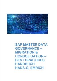 Vorderes Coverbild SAP Master Data Governance – Datenmigration &amp; Consolidation - Best Practices Handbuch mit Anwendungsbeispielen