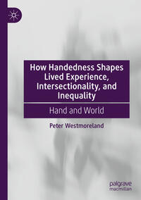 Vorderes Coverbild How Handedness Shapes Lived Experience, Intersectionality, and Inequality
