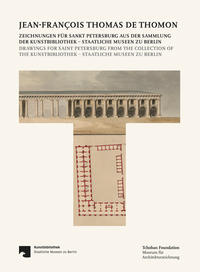 Vorderes Coverbild Jean-François Thomas de Thomon: Zeichnungen für Sankt Petersburg aus der Sammlung der Kunstbibliothek – Staatliche Museen zu Berlin