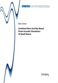 Vorderes Coverbild Combined Wave And Ray Based Room Acoustic Simulations Of Small Rooms