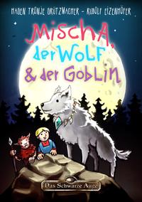 Vorderes Coverbild Mischa, der Wolf und der Goblin