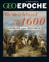 Vorderes Coverbild GEO Epoche / GEO Epoche 124/2023 - Deutschland um 16. Jahrhundert