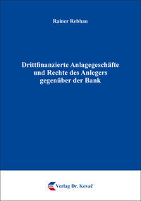 Vorderes Coverbild Drittfinanzierte Anlagegeschäfte und Rechte des Anlegers gegenüber der Bank