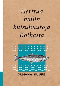 Vorderes Coverbild Herttua hailin kutsuhuutoja Kotkasta