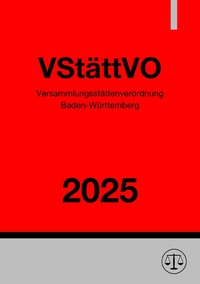 Vorderes Coverbild Versammlungsstättenverordnung Baden-Württemberg - VStättVO 2025