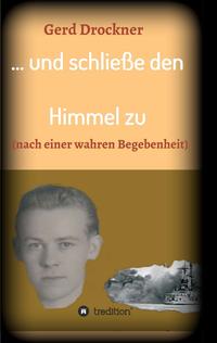 Vorderes Coverbild ... und schließe den Himmel zu