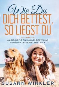 Vorderes Coverbild Wie Du Dich bettest, so liegst Du