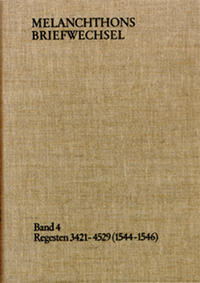 Vorderes Coverbild Melanchthons Briefwechsel / Band 4: Regesten 3421-4529 (1544–1546)
